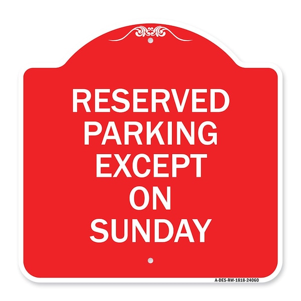 Signmission Designer Series Sign-Except on Sunday, Red & White Aluminum Sign, 18" L, 18" H, RW-1818-24060 A-DES-RW-1818-24060 - main